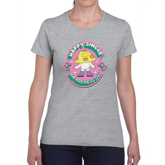 Happy Single Awareness Day T-Shirt Women -Smartprints Designs, Female Small