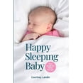 thumbnail image 1 of Happy Sleeping Baby - Your Guide for Sleep Success, (Paperback), 1 of 1