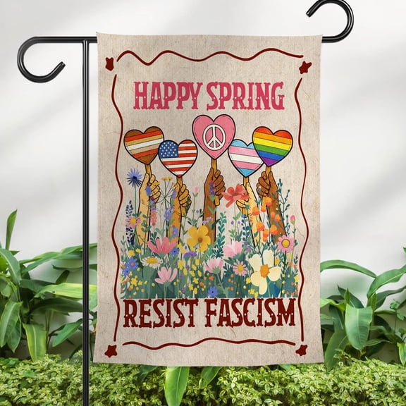 Happy Spring Resist Fascism Garden Flag, Social Justice Flag, Democratic Yard Sign, Double-Sided Outdoor Decoration