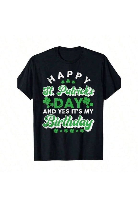 Happy St. Patrick's Day and Yes It's My Birthday T-Shirt, Lucky Shamrock Graphic Tee for Adults