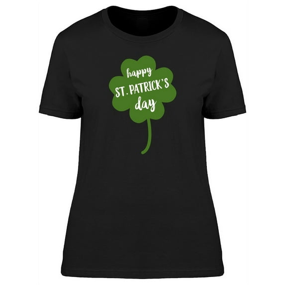 Happy St. Patricks Day Shamrock T-Shirt Women -Image by Shutterstock, Female Medium