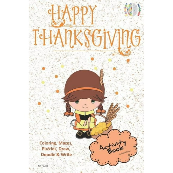 Happy Thanksgiving Activity Book Coloring, Mazes, Puzzles, Draw, Doodle and Write: Creative Noggins for Kids Thanksgivin, (Paperback)