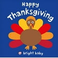 thumbnail image 1 of Pre-Owned Happy Thanksgiving (Bright Baby) Paperback, 1 of 1