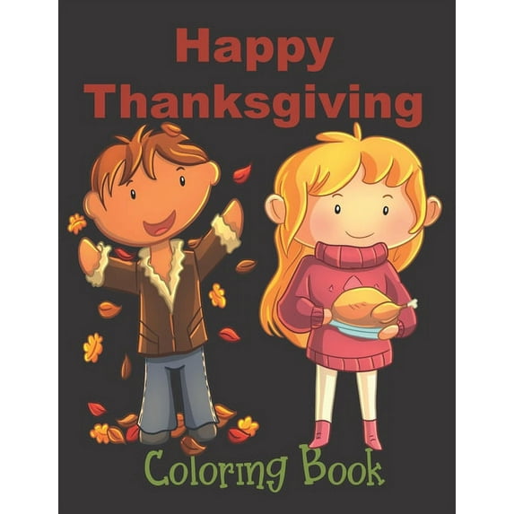 Happy Thanksgiving - Coloring Book: Thanksgiving Books For Toddlers, (Paperback)