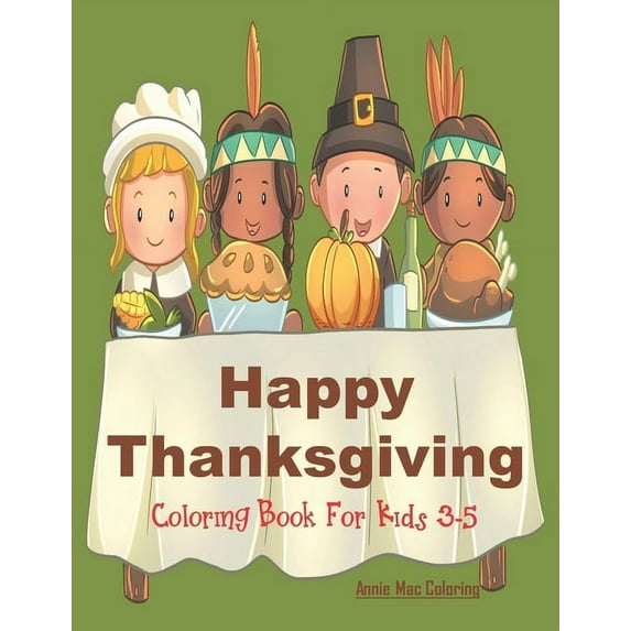 Happy Thanksgiving - Coloring Book for Kids 3-5: Thanksgiving Gift Book For Children, (Paperback)