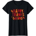 thumbnail image 1 of Happy Thanksgiving Funny Turkey Day Holiday Gift T-Shirt, 1 of 3