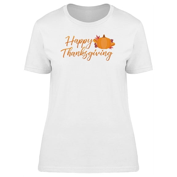Happy Thanksgiving Orange Quote T-Shirt Women -Image by Shutterstock, Female Large