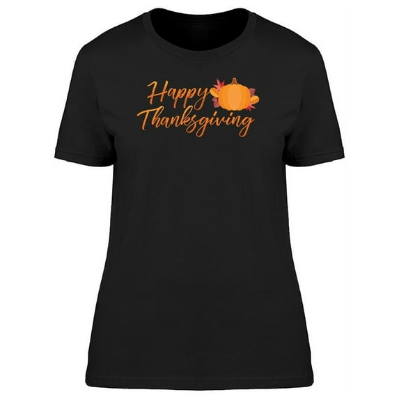 Happy Thanksgiving Orange Quote T-Shirt Women -Image by Shutterstock, Female Small