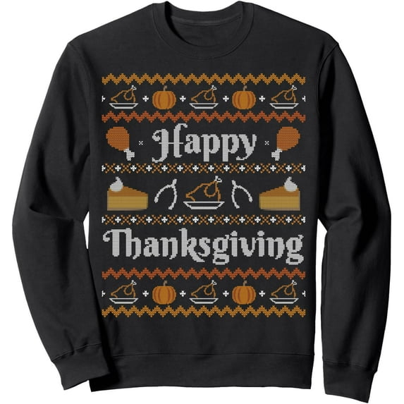 Happy Thanksgiving Sweater Style Happy Holiday Funny Men Women Sweatshirt