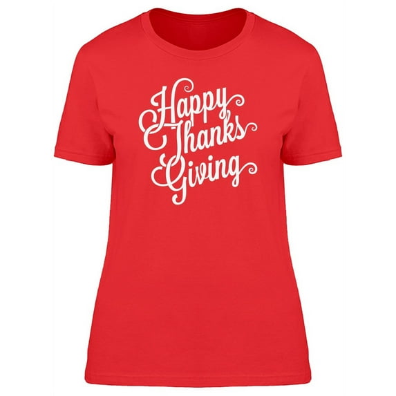 Happy Thanksgiving Swirl Quote T-Shirt Women -Image by Shutterstock, Female Medium