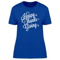 thumbnail image 1 of Happy Thanksgiving Swirl Quote T-Shirt Women -Image by Shutterstock, Female x-Large, 1 of 2