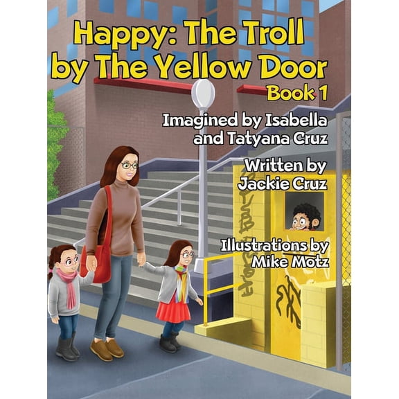 Happy: The Troll by The Yellow Door: Book 1, (Hardcover)