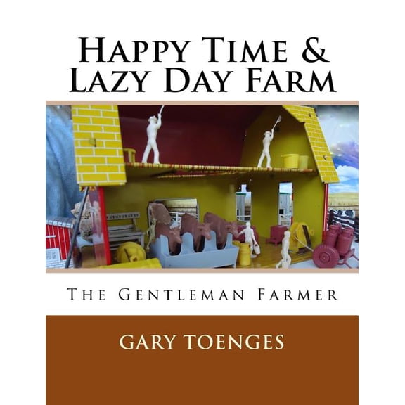 Happy Time & Lazy Day Farm: The Gentleman Farmer (Paperback)