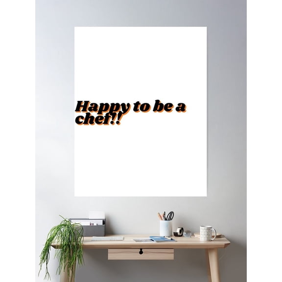 Happy To Be A Chef!! Poster Wall Art Modern Wall Decor For Living Room Bedroom Art
