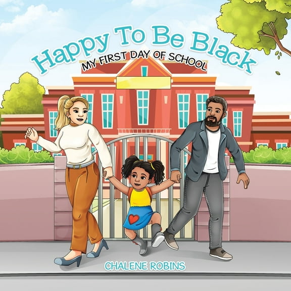 Happy To Be Black: My First Day of School, (Paperback)