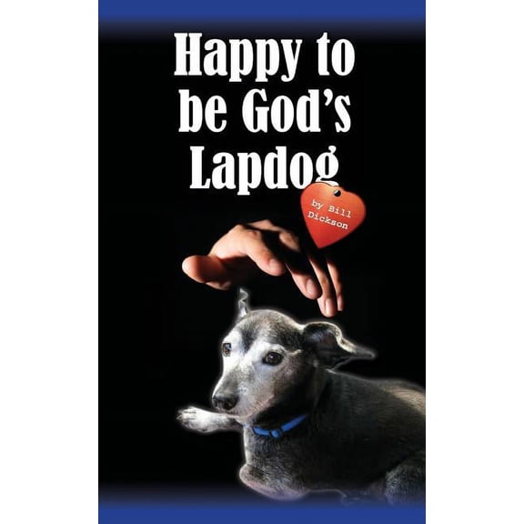 Happy To Be God's Lapdog, (Paperback)