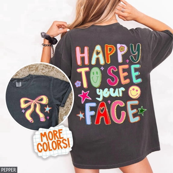 Happy To See Your Face Shirt Teacher T-shirt Funny Coquette Bow Pencil Teacher Team Tee Appreciation Gift, Unisex Cotton T-Shirt, Sizes S-3XL