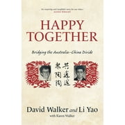 Happy Together Bridging the Australia-China Divide, Paperback