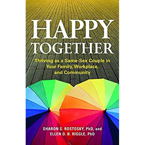 Pre-Owned Happy Together: Thriving as a Same-Sex Couple in Your Family, Workplace, and Community (Paperback) 1433819538 9781433819537