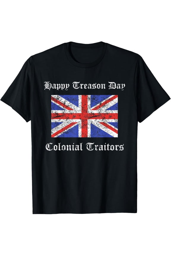 Happy Treason Day Colonial Traitors Funny British Flag Shirt T-Shirt100% cotton short-sleeved shirt for both men and women