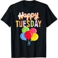 thumbnail image 1 of Happy Tuesday With Colorful Balloons Classic T-Shirt, 1 of 3