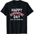 thumbnail image 1 of Happy Valentine Day Will You Marry Me Valentine's Fanatic T-Shirt, 1 of 4