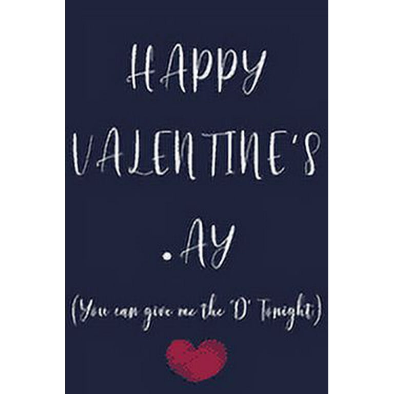 Happy Valentine's Ay You can give me the 'D' Tonight : Valentine's Day Gift  for him, Cute valentines day gifts for boyfriend, Husband. (Paperback)