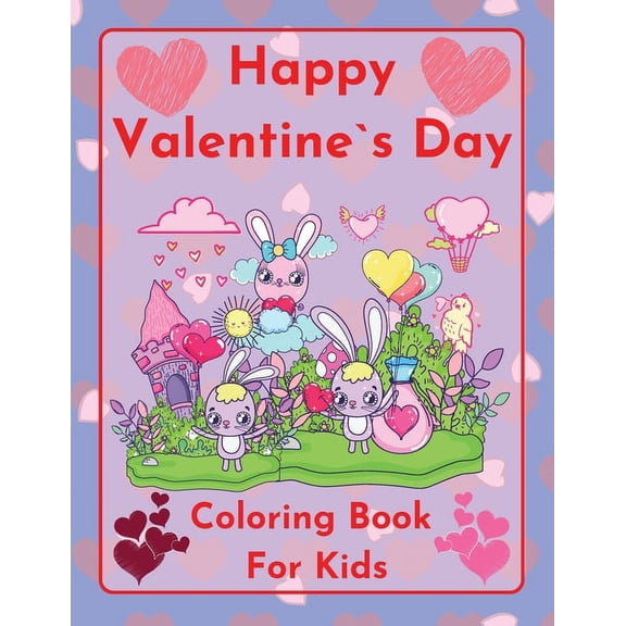 Happy Valentine`s Day Coloring book for kids Cute and funny bunnies sharing love by Raz McOvoo (Paperback)