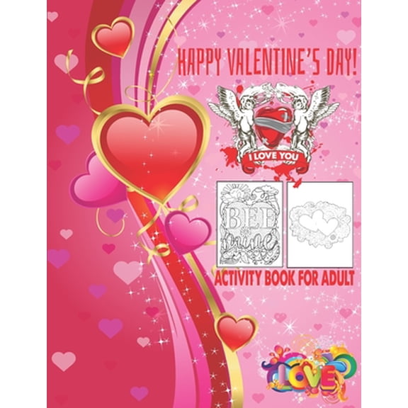 Happy Valentine's Day I Love You Activity Book For Adult: Romantic Valentine's Day Designs to Color Adult Coloring Book (Paperback)