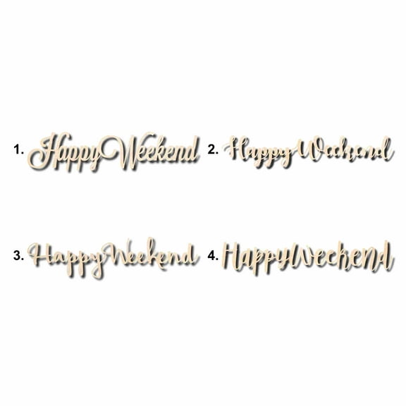 Happy Weekend Sign Unfinished Wood Cutout Home Decor DIY Option 1- 30" Wide / 1/4"