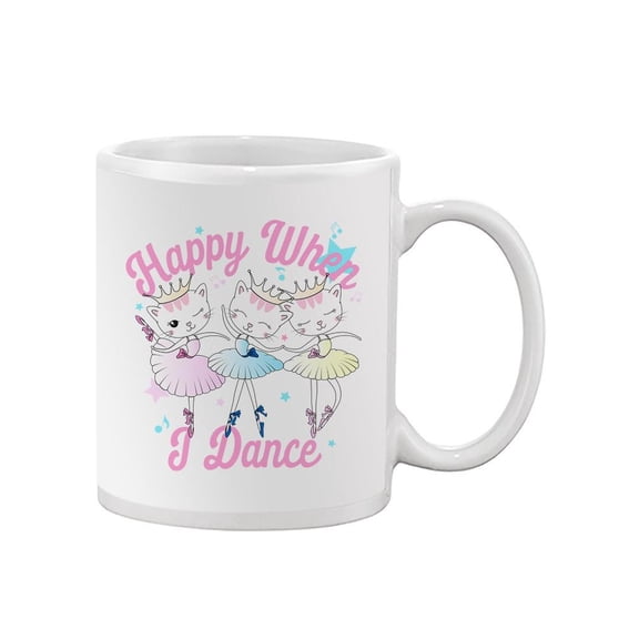Happy When I Dance Mug Unisex's -Image by Shutterstock