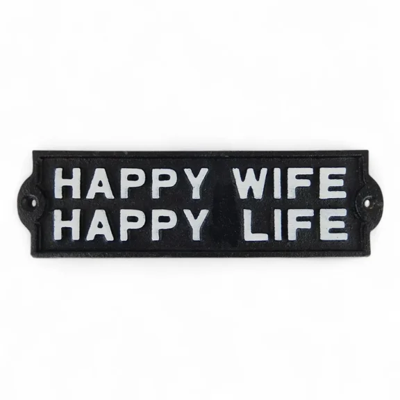 Happy Wife Happy Life Cast Iron Plaque Sign Man Cave Humor 7.75 Black & White