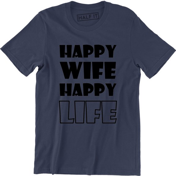 Happy Wife Happy Life Funny Husband Wife Gift Wife Present Men's Tee Shirt