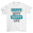 thumbnail image 1 of Happy Wife Happy Life Funny Marriage Wife Gift T-Shirt Women Unisex, 1 of 2
