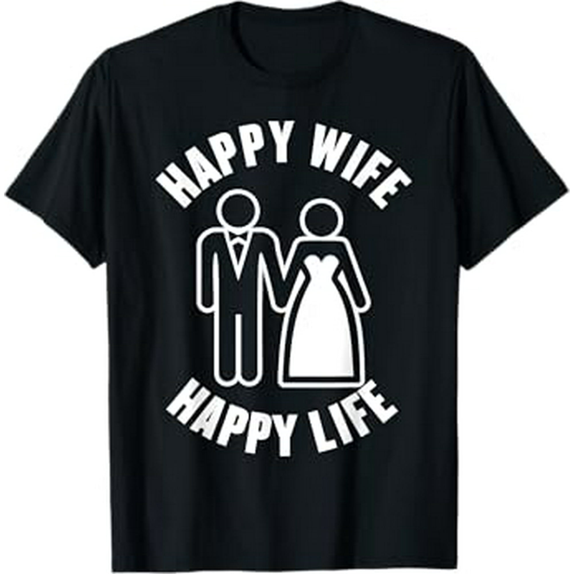 Happy Wife Happy Life Funny Wedding T-Shirt - Walmart.com