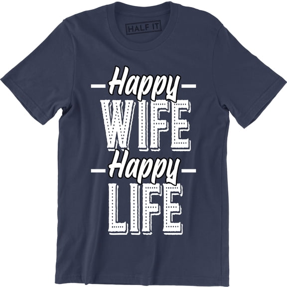 Happy Wife Happy Life Husband Gift Wife Present Men's Gift T-Shirt