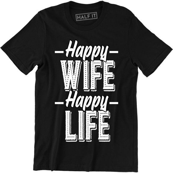 Happy Wife Happy Life Husband Gift Wife Present Men's Gift T-Shirt