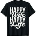 thumbnail image 1 of Happy Wife Happy Life T-Shirt, 1 of 3