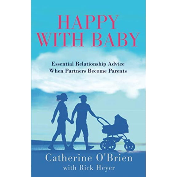 Pre-Owned Happy With Baby: Essential Relationship Advice When Partners Become Parents (Paperback) 1735046604 9781735046600