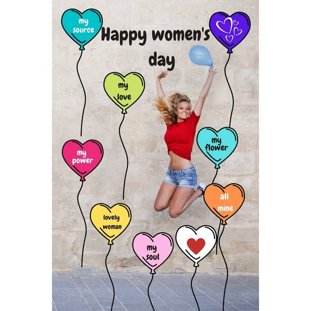 Happy Women's Day : Women / day / GIFT FOR WIFE / GIFT FOR MOTHER / GIFT FOR SISTER / GIFT FOR FRIEND / 8 MARCH / GIFT FOR GIRL (Paperback)