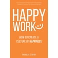 thumbnail image 1 of Pre-Owned Happy Work: How To Create A Culture Of Happiness Paperback, 1 of 1