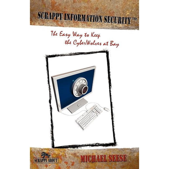Pre-Owned Happy about: Scrappy Information Security: A plain-English tour through the world of Intranets, the Internet, Packets, Headers, Ports, ACs, Routers, Bridges, Firewalls, Intrusion Detection Systems, Ne