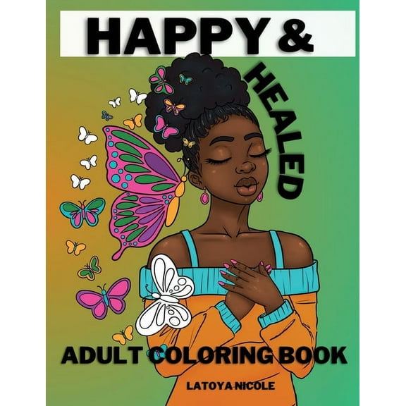 Happy and Healed: Black Women Adult Coloring Book Stress Relief, Relaxation and Self Love, (Paperback)