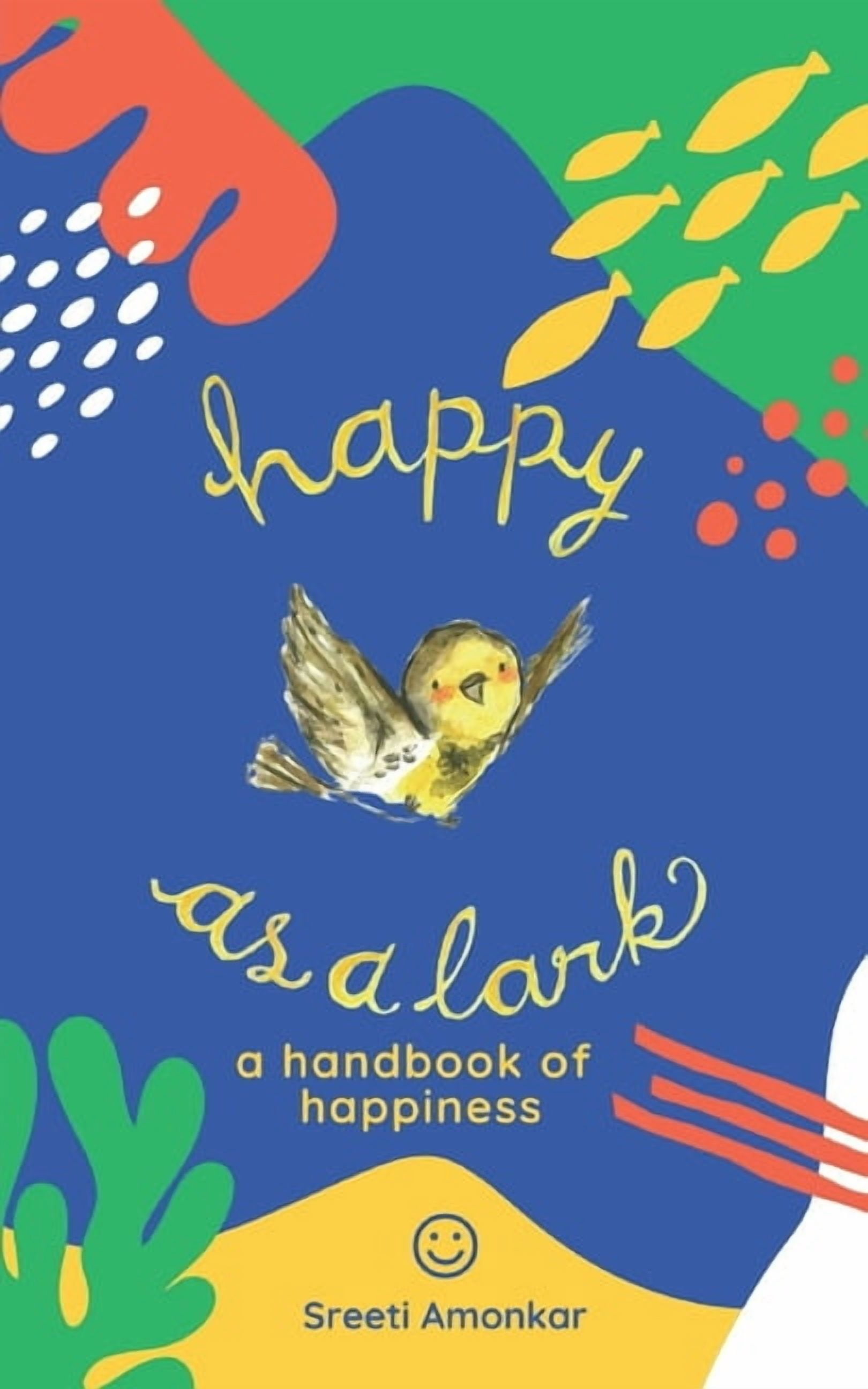 Happy as a Lark: A Handbook of Happiness - Walmart.com