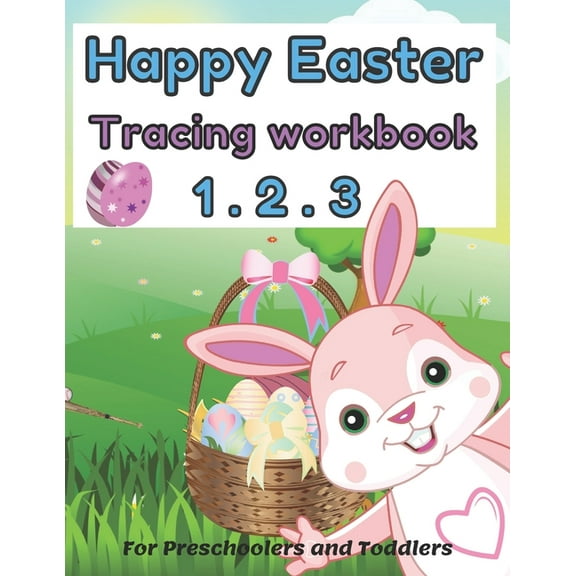 Happy easter 1. 2. 3 Tracing workbook For Preschoolers and Toddlers: Learn To Read & Write Activity Workbook Learning coloring & Writing, Tracing ... basket stuffers for toddlers and kids ages 3+ (Pap