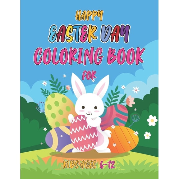 Happy easter day coloring book for kids 6-12: A book for easter day, gift for kids.cute and Fun Images Easter Day Colori, (Paperback)