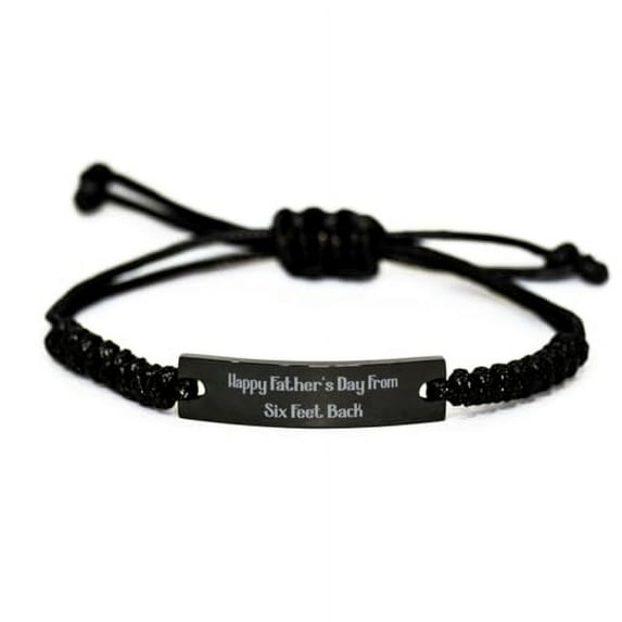 Happy father From Six Feet Daddy Black Rope Bracelet, Sarcastic Daddy Gifts, Engraved Bracelet For Father from Son Daughter, Fathers Day gifts, Gifts for dad, Personalized gifts for dad, Unique gifts