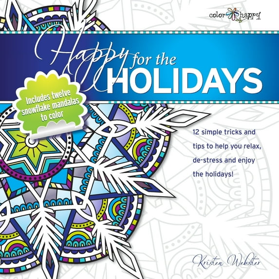 Happy for the Holidays: 12 Simple Tricks to Help You Relax, De-Stress and Enjoy the Holidays (Paperback)