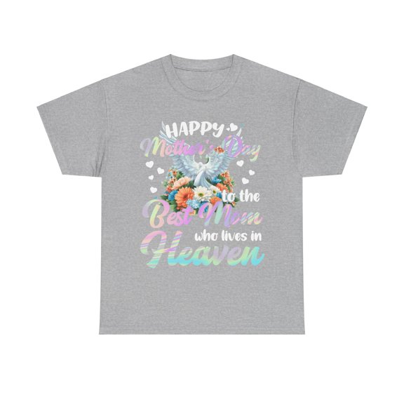 Happy mother's day to the best mom who lives in heaven Shirt ID-0420-FITE