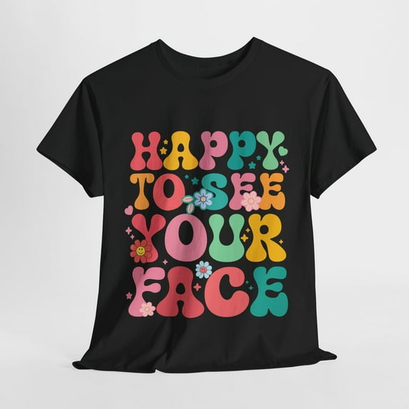 Happy to see your face Teacher back to school T-Shirt ID-0625-LSLY